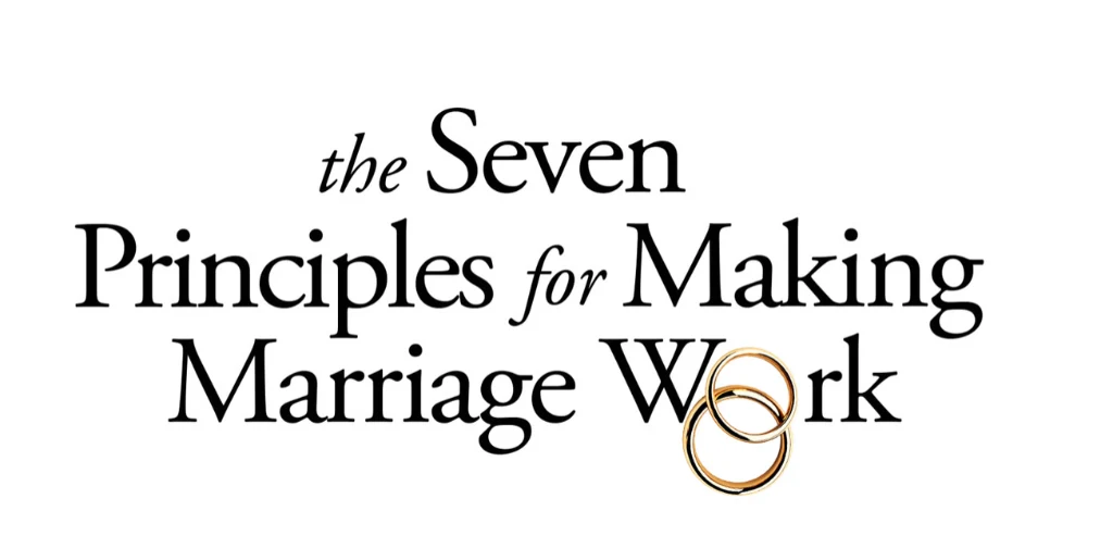 The Seven Principles for Making Marriage Work - Gottman Institute